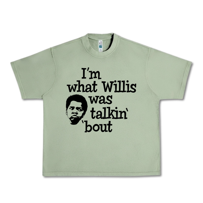 I'm What Willis Was Talking About Urban Heavy Tee by tuanDangUi | Teevron