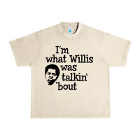Sandshell i'm what willis was talking about Urban Heavy Tee - tuanDangUi