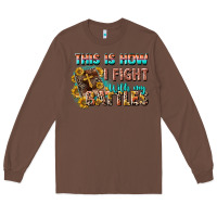 Chestnut this is how i fight with my battles Long Sleeve Tee - CowGirlArtShop
