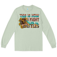 Matcha this is how i fight with my battles Long Sleeve Tee - CowGirlArtShop