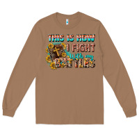 Toasted Coconut this is how i fight with my battles Long Sleeve Tee - CowGirlArtShop