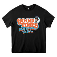 Good Times Ain't We Lucky We Got'em Heavy Core Tee | Teevron