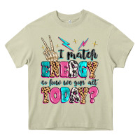 Mossy i match energy so how we gon' act today Heavy Core Tee - MaliasSmallBusiness