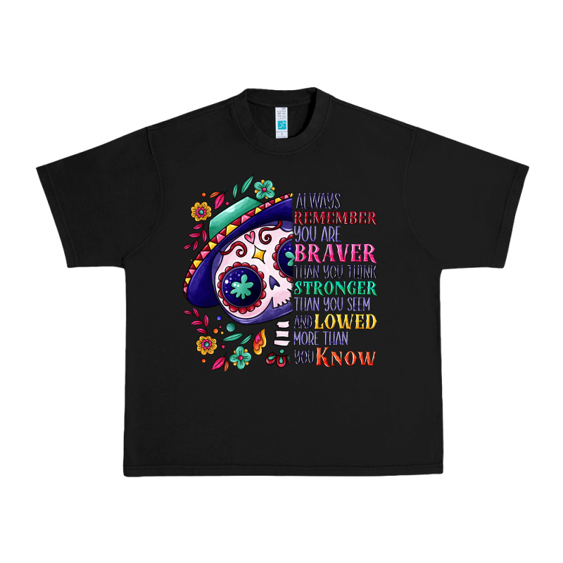 You Are Braver Than You Think Sugar Skull Urban Heavy Tee by NancyCooperArtShop | Teevron