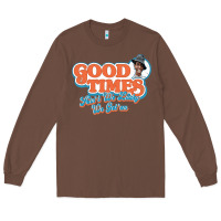 Chestnut good times ain't we lucky we got'em Long Sleeve Tee - tuanDangUi