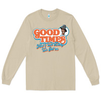 Good Times Ain't We Lucky We Got'em Long Sleeve Tee | Teevron