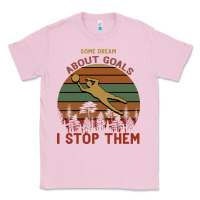 Bubblegum Pink Some Dream About Goals I Stop Them Classic Tee - Bettercallsaul