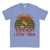 Colony Blue Some Dream About Goals I Stop Them Classic Tee - Bettercallsaul