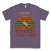 Lavender Some Dream About Goals I Stop Them Classic Tee - Bettercallsaul