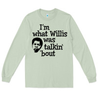 Matcha i'm what willis was talking about Long Sleeve Tee - tuanDangUi