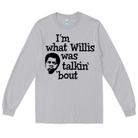 Moon Dust i'm what willis was talking about Long Sleeve Tee - tuanDangUi