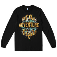 Black let the adventure begin 2024 Long Sleeve Tee - CowGirlArtShop