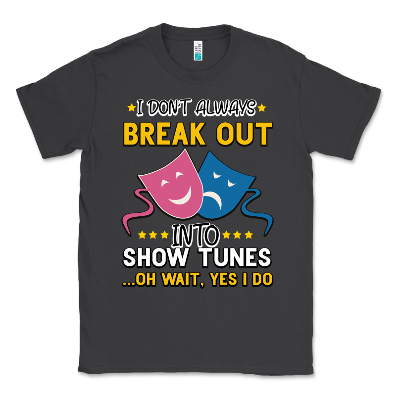 My Brain Is 95% Show Tunes. Funny Theatre Gift. Classic Tee by Bettercallsaul | Teevron