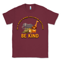 Burgundy In a World Where You Can Be Anything Bee Kind Classic Tee - Bettercallsaul