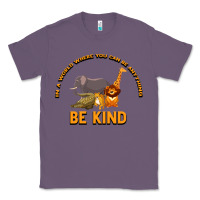 Lavender In a World Where You Can Be Anything Bee Kind Classic Tee - Bettercallsaul