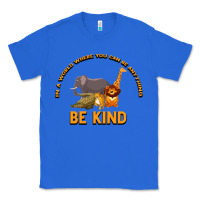 True Royal In a World Where You Can Be Anything Bee Kind Classic Tee - Bettercallsaul