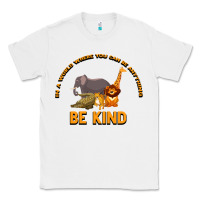 White In a World Where You Can Be Anything Bee Kind Classic Tee - Bettercallsaul
