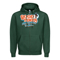 Sports Green good times ain't we lucky we got'em Zipper Hoodie - tuanDangUi