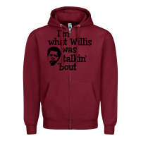 Burgundy i'm what willis was talking about Zipper Hoodie - tuanDangUi