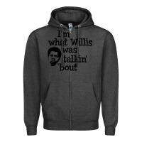 Charcoal Heather i'm what willis was talking about Zipper Hoodie - tuanDangUi