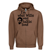 Chestnut i'm what willis was talking about Zipper Hoodie - tuanDangUi