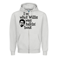 Dove Grey i'm what willis was talking about Zipper Hoodie - tuanDangUi