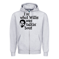 Heather Grey i'm what willis was talking about Zipper Hoodie - tuanDangUi