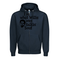 Navy i'm what willis was talking about Zipper Hoodie - tuanDangUi