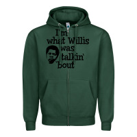 Sports Green i'm what willis was talking about Zipper Hoodie - tuanDangUi
