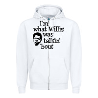 White i'm what willis was talking about Zipper Hoodie - tuanDangUi