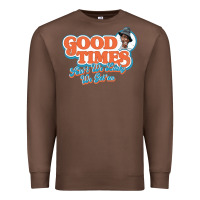 Chestnut good times ain't we lucky we got'em Premium Sweatshirt - tuanDangUi