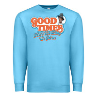 Ocean Blue good times ain't we lucky we got'em Premium Sweatshirt - tuanDangUi