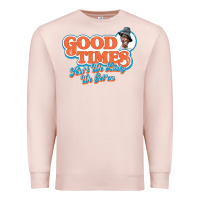 Pale Pink good times ain't we lucky we got'em Premium Sweatshirt - tuanDangUi