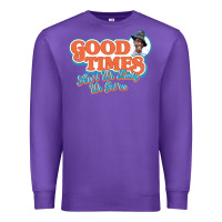 Purple good times ain't we lucky we got'em Premium Sweatshirt - tuanDangUi