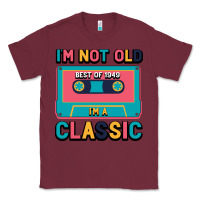 Burgundy I'm Not Old Best Old Best Of 1949 I'M A Classic Classic Tee - Bettercallsaul