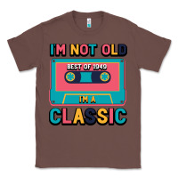 Chestnut I'm Not Old Best Old Best Of 1949 I'M A Classic Classic Tee - Bettercallsaul