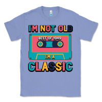 Colony Blue I'm Not Old Best Old Best Of 1949 I'M A Classic Classic Tee - Bettercallsaul