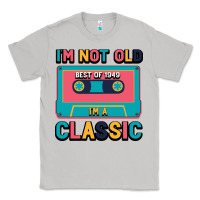 Moon Dust I'm Not Old Best Old Best Of 1949 I'M A Classic Classic Tee - Bettercallsaul