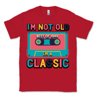 Red I'm Not Old Best Old Best Of 1949 I'M A Classic Classic Tee - Bettercallsaul