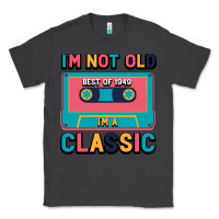 Smoke I'm Not Old Best Old Best Of 1949 I'M A Classic Classic Tee - Bettercallsaul