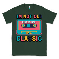 Sports Green I'm Not Old Best Old Best Of 1949 I'M A Classic Classic Tee - Bettercallsaul