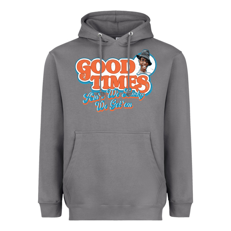 Good Times Ain't We Lucky We Got'em Heavyweight Hoodie by tuanDangUi | Teevron