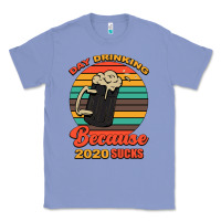 Colony Blue Day drinking because 2020 sucks Classic Tee - Bettercallsaul
