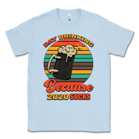 Dusty Blue Day drinking because 2020 sucks Classic Tee - Bettercallsaul