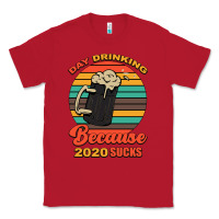 Red Day drinking because 2020 sucks Classic Tee - Bettercallsaul