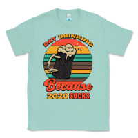 Seafoam Day drinking because 2020 sucks Classic Tee - Bettercallsaul