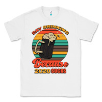 White Day drinking because 2020 sucks Classic Tee - Bettercallsaul