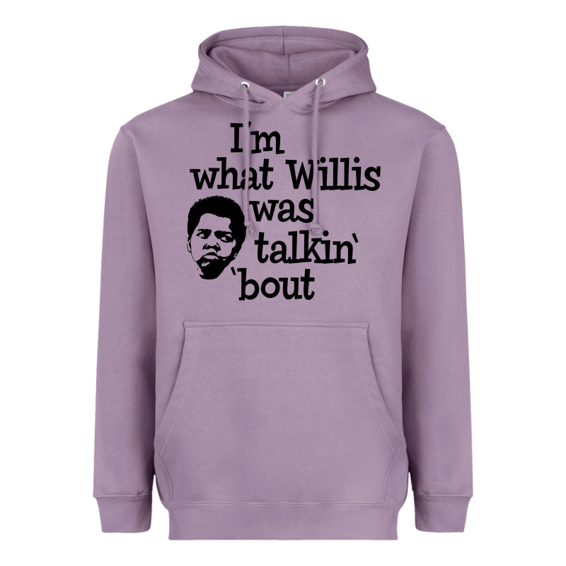 I'm What Willis Was Talking About Heavyweight Hoodie by tuanDangUi | Teevron