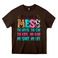 Chocolate Brown It's all a mess the house the car Heavy Core Tee - MaliasSmallBusiness
