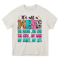 Cream It's all a mess the house the car Heavy Core Tee - MaliasSmallBusiness